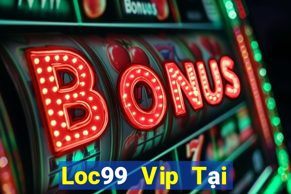 Loc99 Vip Tại Game Bài Đổi The