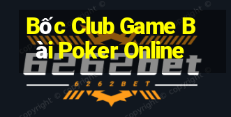 Bốc Club Game Bài Poker Online