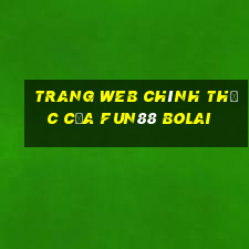 Trang web chính thức của Fun88 Bolai