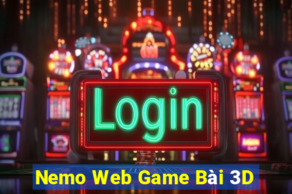 Nemo Web Game Bài 3D