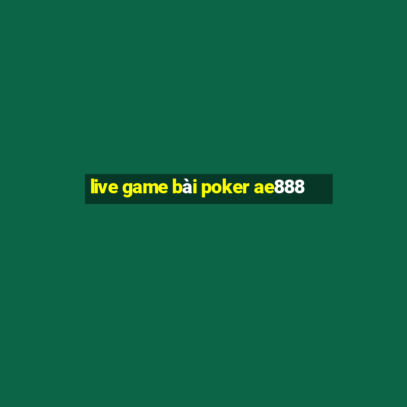 live game bài poker ae888