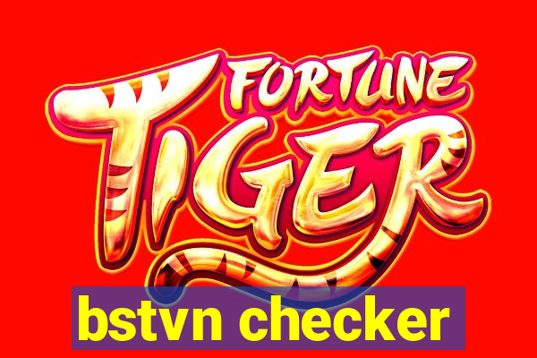 bstvn checker