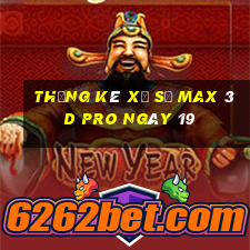 Thống kê Xổ Số max 3d pro ngày 19