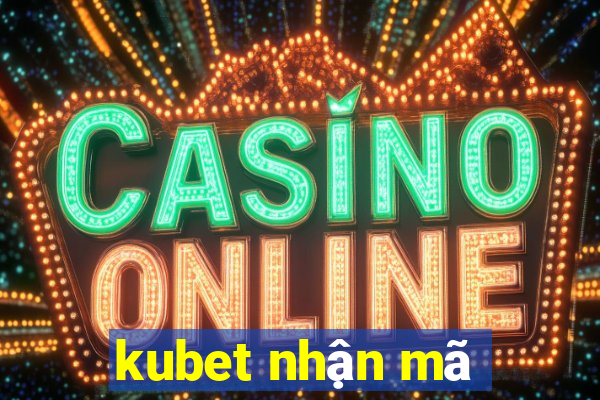 kubet nhận mã