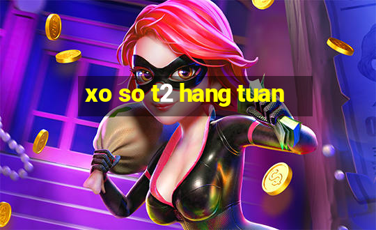 xo so t2 hang tuan