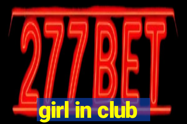 girl in club