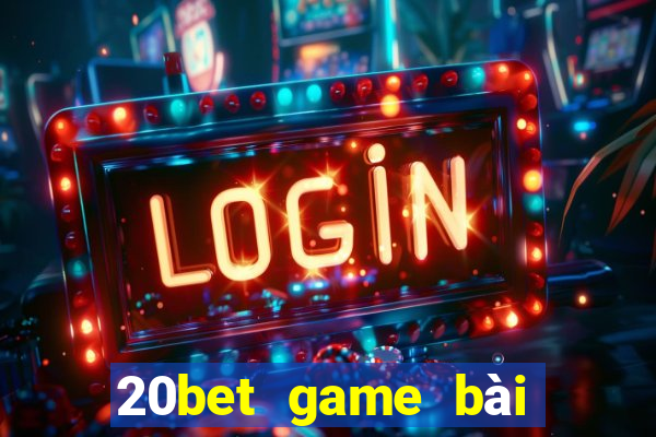 20bet game bài Sán Sán