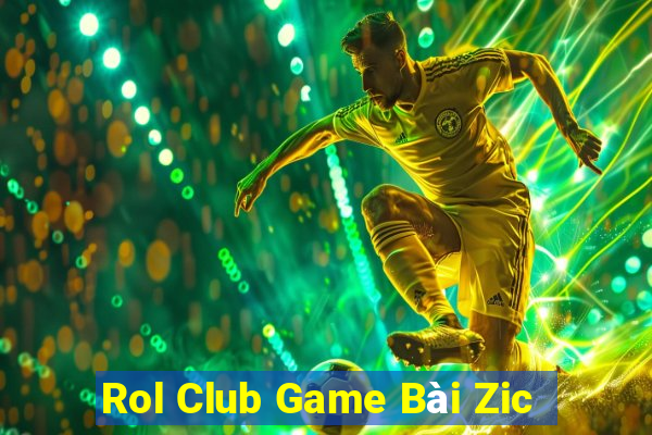 Rol Club Game Bài Zic