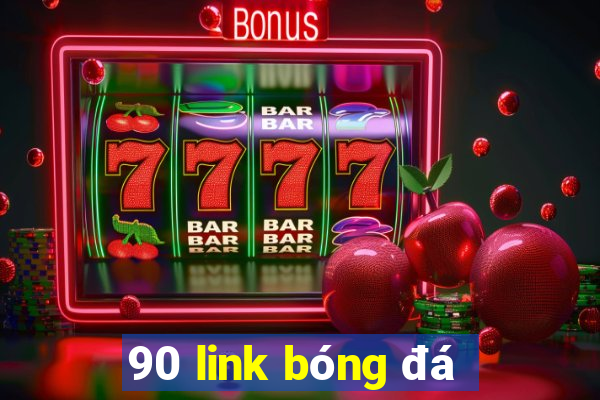 90 link bóng đá