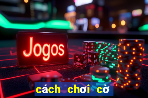 cach choi co ca ngua