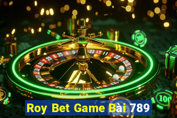 Roy Bet Game Bài 789