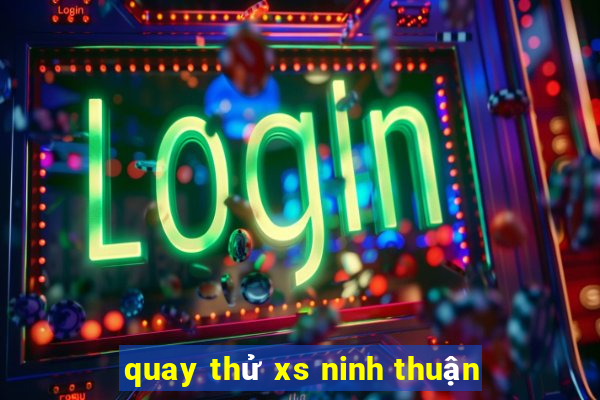 quay thu xs ninh thuan