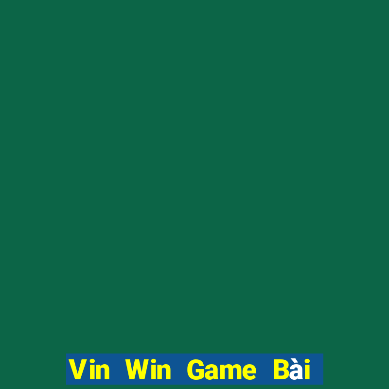 Vin Win Game Bài Tiến Lên