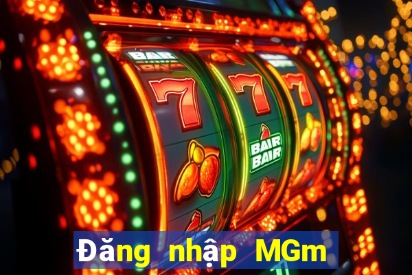 Đăng nhập MGm ở Việt nam