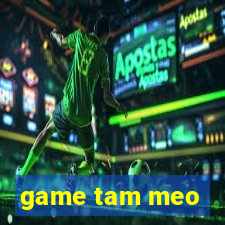 game tam meo