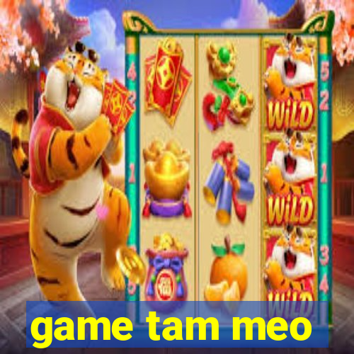 game tam meo