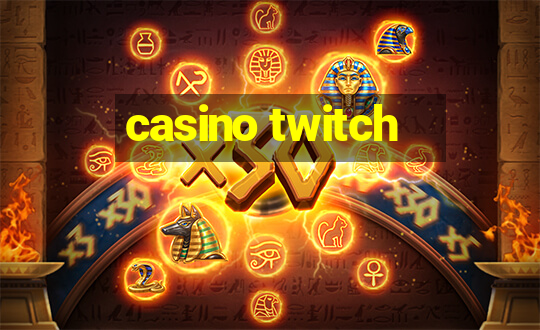 casino twitch