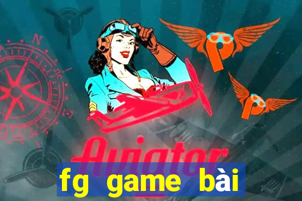 fg game bài phiên bản Android