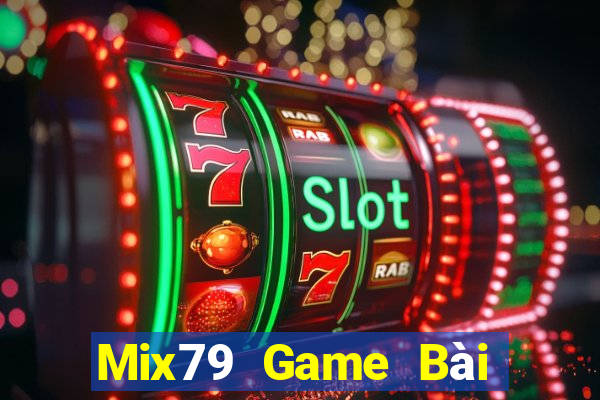 Mix79 Game Bài Online Uy Tín