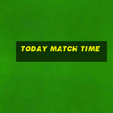 today match time