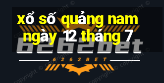 xổ số quảng nam ngày 12 tháng 7