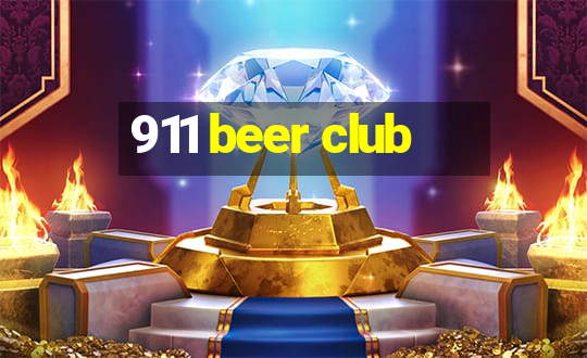 911 beer club