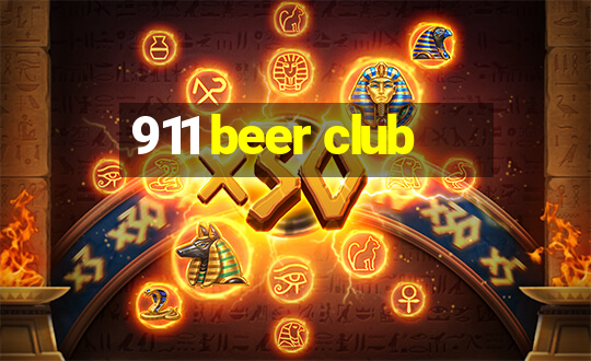 911 beer club