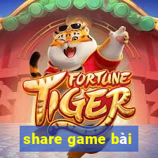 share game bài