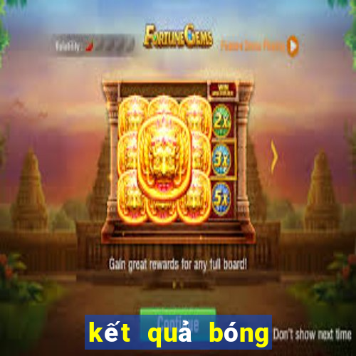 kết quả bóng đá đêm qua