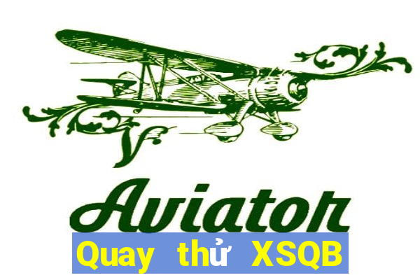 Quay thử XSQB ngày 16