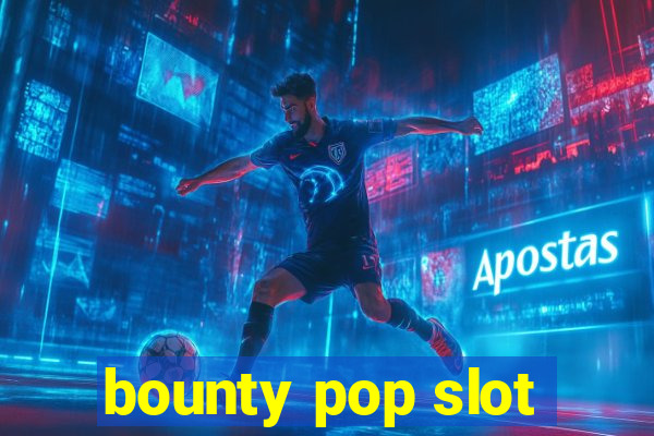 bounty pop slot