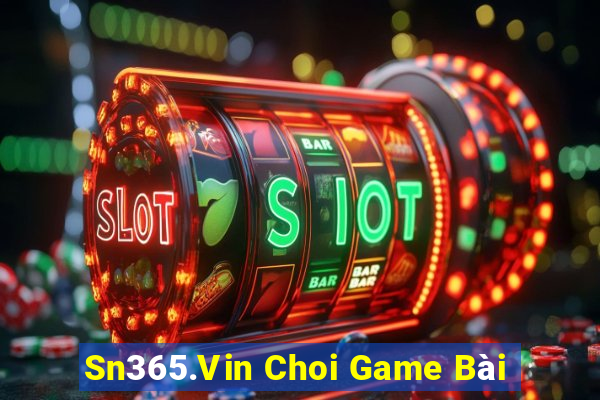 Sn365.Vin Choi Game Bài