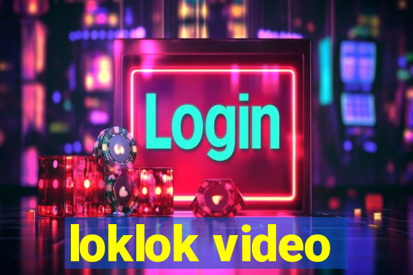 loklok video