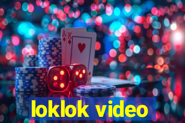 loklok video