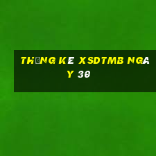 Thống kê XSDTMB ngày 30