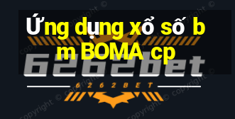 Ứng dụng xổ số bm BOMA cp