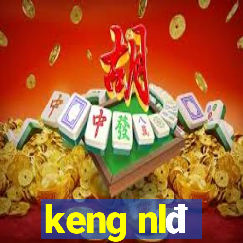 keng nlđ