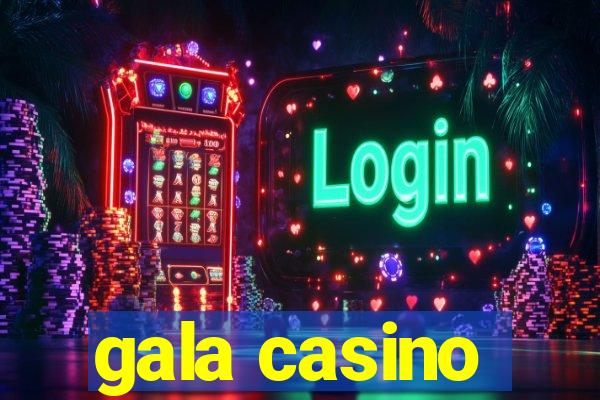 gala casino