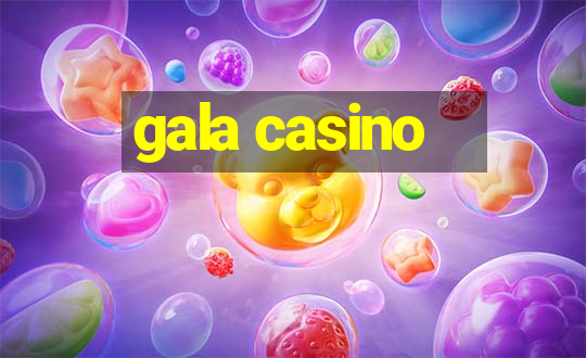 gala casino