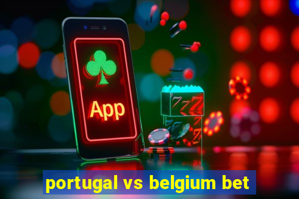 portugal vs belgium bet