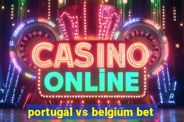 portugal vs belgium bet