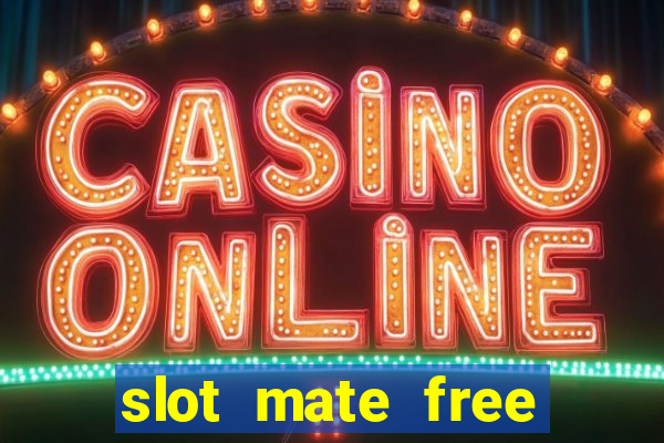 slot mate free slot casino