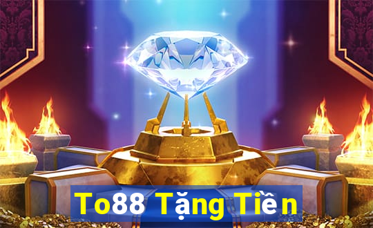 To88 Tặng Tiền