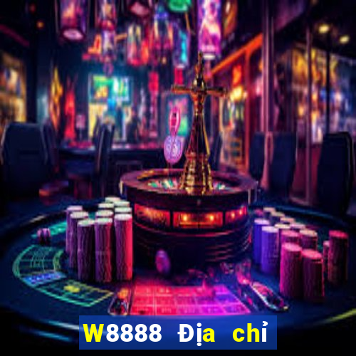 W8888 Địa chỉ web đại phát 88