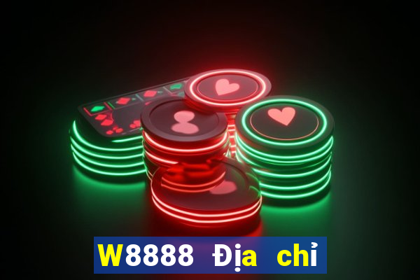 W8888 Địa chỉ web đại phát 88