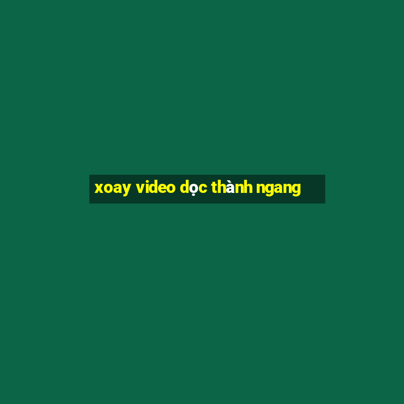 xoay video dọc thành ngang