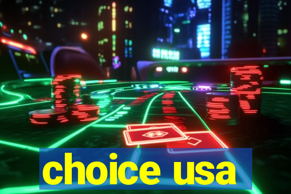 choice usa