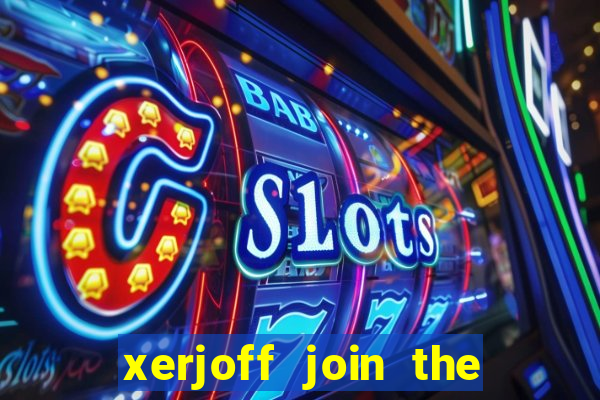 xerjoff join the club don