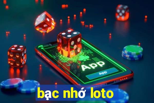 bạc nhớ loto