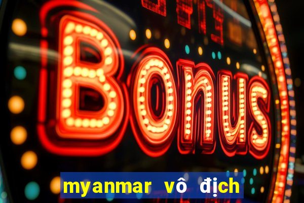 myanmar vô địch châu á